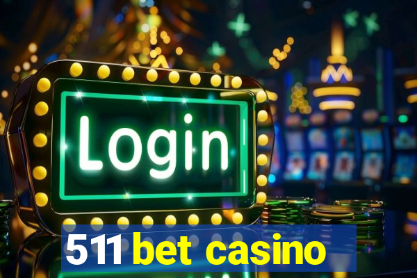 511 bet casino